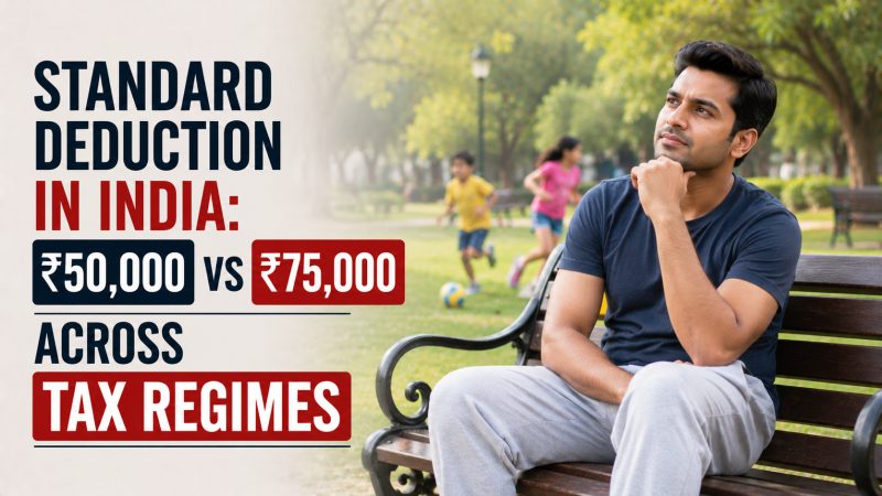 Standard Deduction in India: ₹50,000 vs ₹75,000 Across Tax Regimes