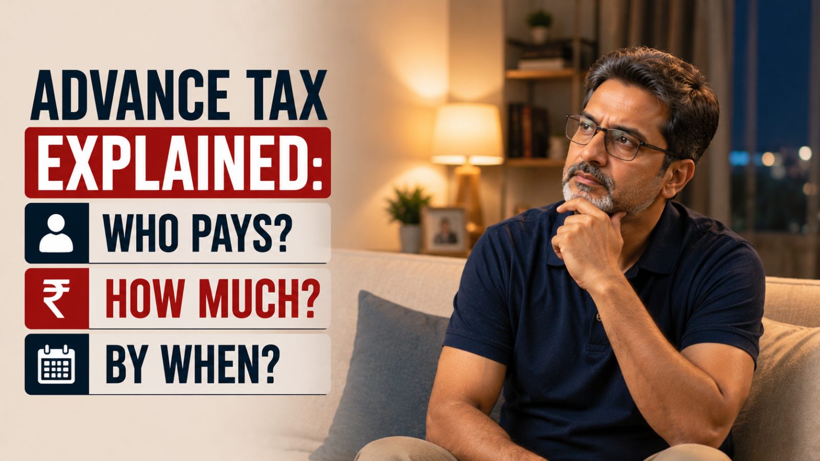 Advance Tax Explained: Who Pays, How Much, and By When